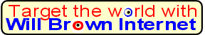 Will Brown Internet around the world but down to earth. 